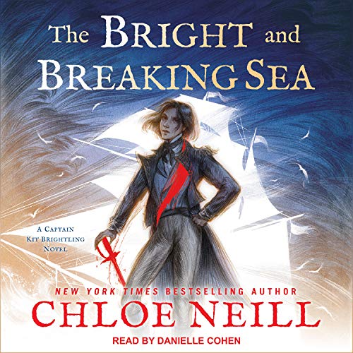 Audio: The Bright and Breaking Sea by Chloe Neill @chloeneill @daniellercohen1 @TantorAudio #LoveAudiobooks